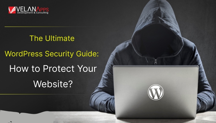 WordPress Security Guide for 2026: Practical Steps to Protect Your Website from Threats