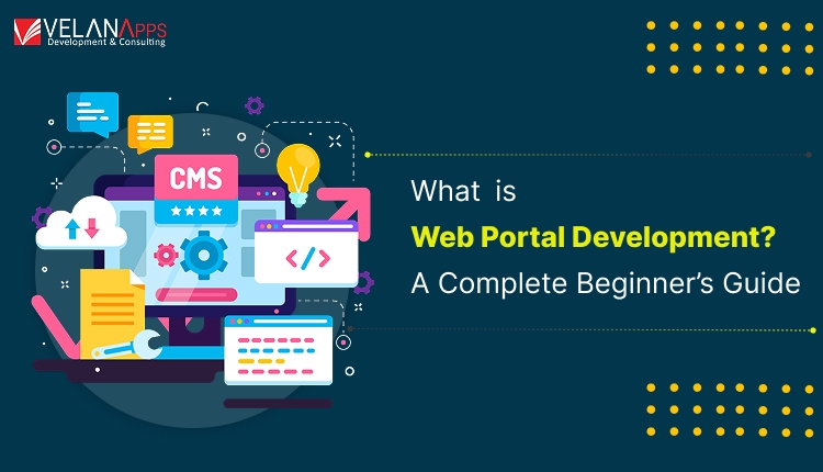 What Is Web Portal Development? A Complete Beginner’s Guide