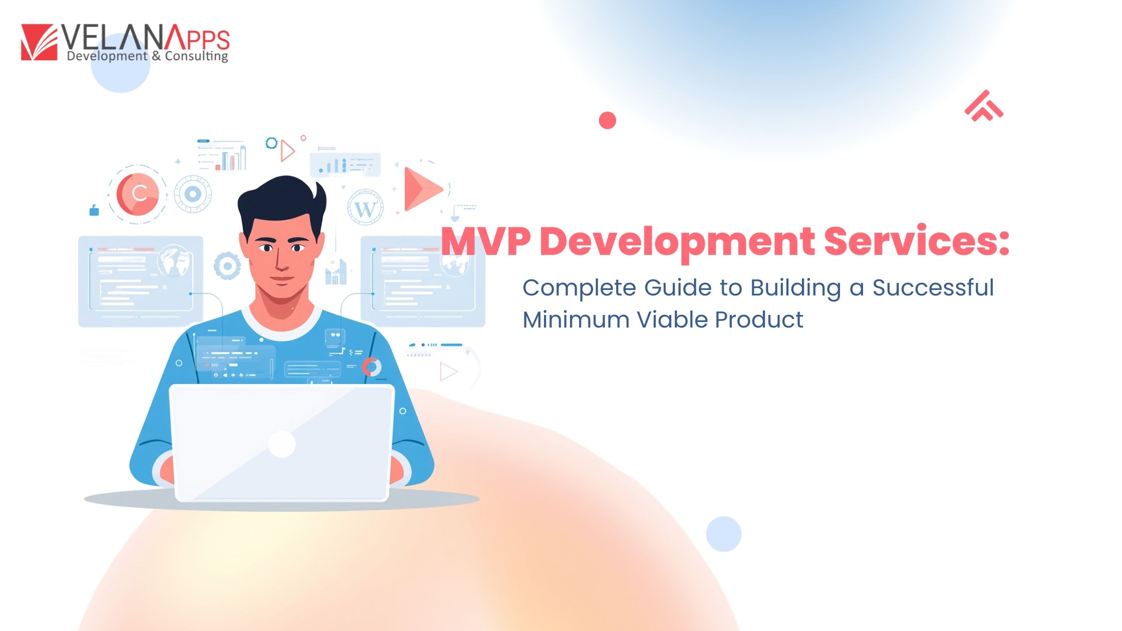 MVP Development Services: Complete Guide to Building a Successful Minimum Viable Product