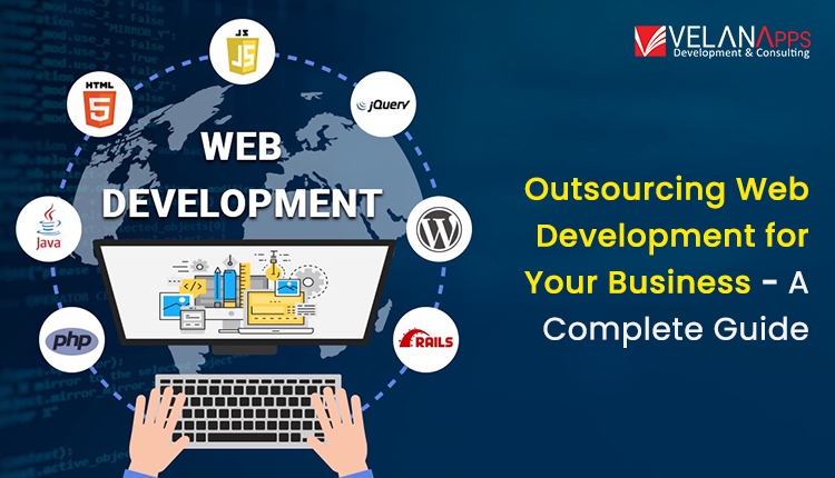 Outsourcing Web Development For Your Business – A Complete Guide For 2025
